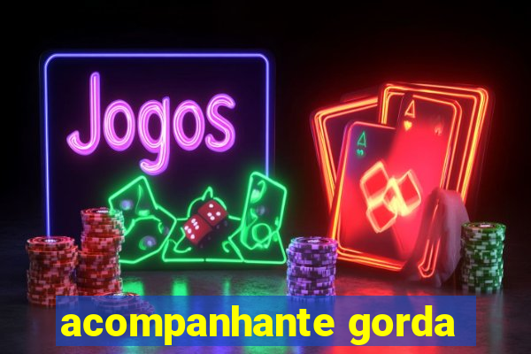 acompanhante gorda